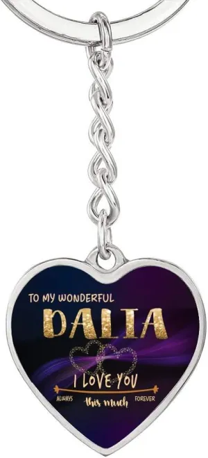 Keychain Accessories With First Name - To My Wonderful Dalia I Love You This Much Always, Forever - Romantic Valentine Day Gift Wife, Girlfriend - Pendant Heart Keychain